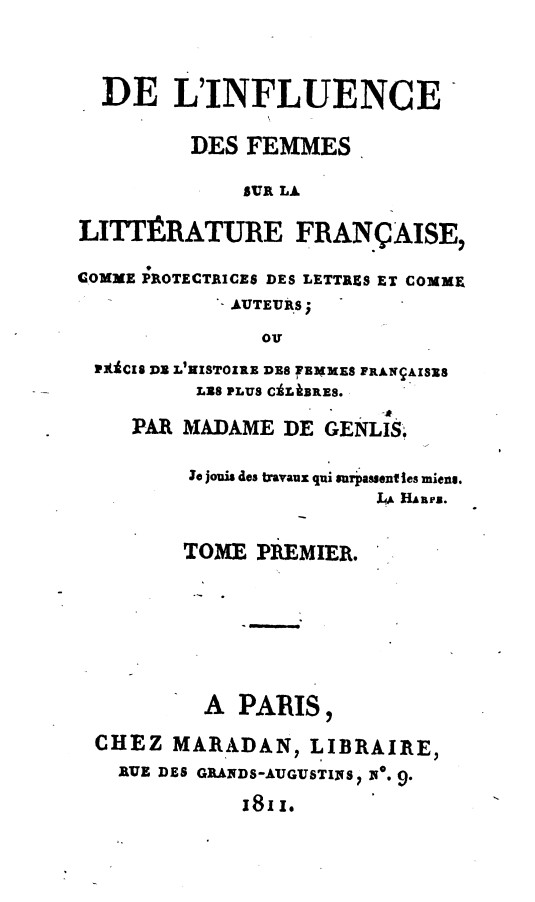 De l'influence des femmes sur la littérature française, comme protectrices des lettres et comme auteurs, Tome premier