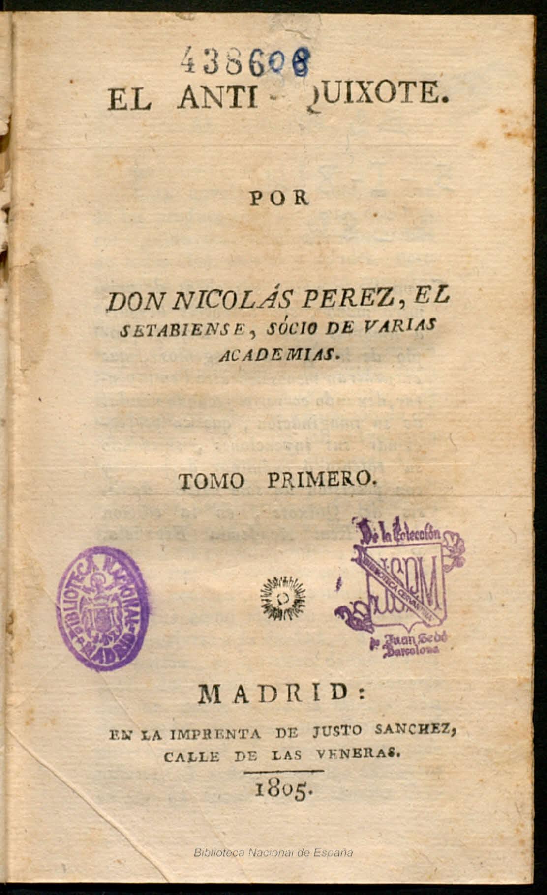 El Anti-Quixote por Don Nicolás Pérez, el Setabiense, socio de varias academias, Tomo primero